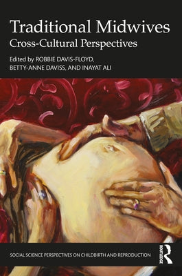 Traditional Midwives: Cross-Cultural Perspectives by Davis-Floyd, Robbie