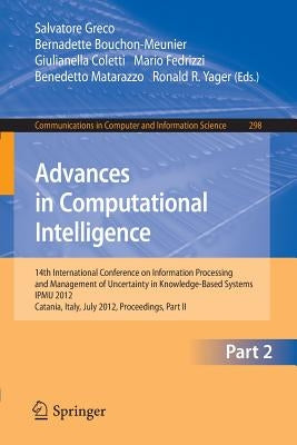 Advances in Computational Intelligence, Part II: 14th International Conference on Information Processing and Management of Uncertainty in Knowledge-Ba by Greco, Salvatore