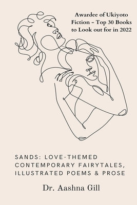 Sands: Love-themed contemporary fairy tales, poems & prose by Gill, Aashna