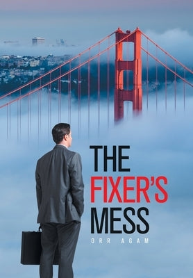 The Fixer's Mess by Agam, Orr