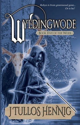 Wyldingwode by Hennig, J. Tullos