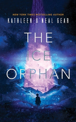 The Ice Orphan by Gear, Kathleen O'Neal