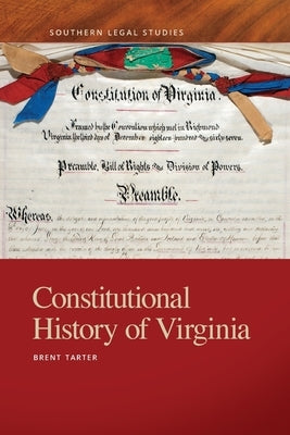 Constitutional History of Virginia by Tarter, Brent