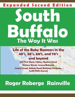 South Buffalo Second Edition: The Way it Was by Rainville, Roger