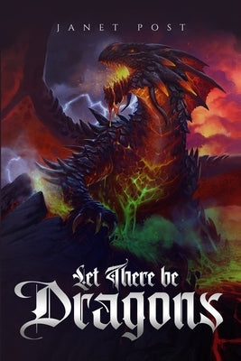 Let There be Dragons by Post, Janet