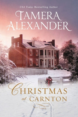 Christmas at Carnton: A Novella by Alexander, Tamera