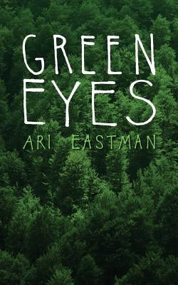 Green Eyes by Eastman, Ari