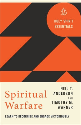 Spiritual Warfare: Learn to Recognize and Engage Victoriously by Anderson, Neil T.