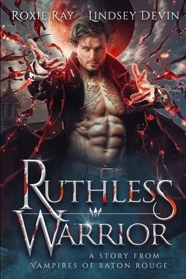 Ruthless Warrior: A Paranormal Vampire Romance by Devin, Lindsey