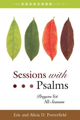 Sessions with Psalms: Prayers for All Seasons by Porterfield, Alicia Davis