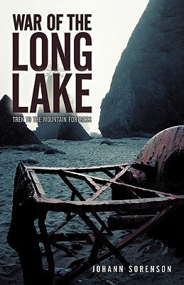 War of the Long Lake: Trek to the Mountain Fortress by Sorenson, Johann