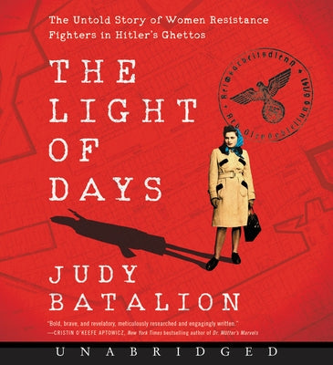 The Light of Days CD: The Untold Story of Women Resistance Fighters in Hitler's Ghettos by Batalion, Judy