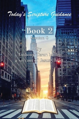 Today's Scripture Guidance: Book 2 Section C by Miller, Anthony Teran