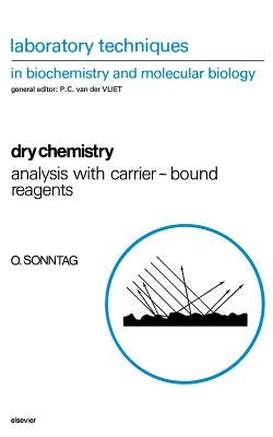 Dry Chemistry: Analysis with Carrier-Bound Reagents Volume 25 by Sonntag, O.