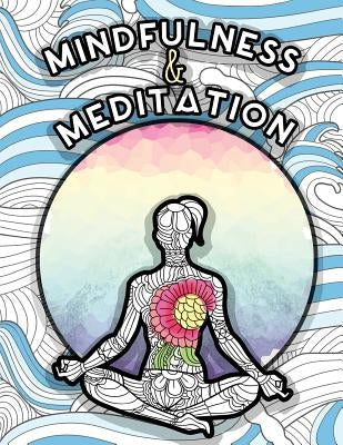 Mindfulness and Meditation: Anti-Stress Adult Colouring Book for Inspiration and Coloring Calm: Beautiful Nature and Quotes to Help You Relax: Fin by Colouring Books for Adults
