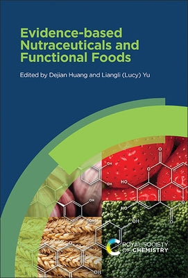 Evidence-Based Nutraceuticals and Functional Foods by Huang, Dejian