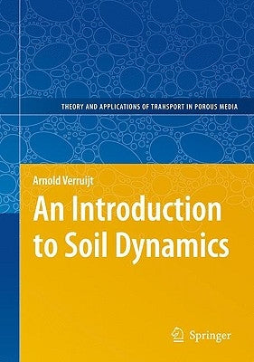 An Introduction to Soil Dynamics [With CDROM] by Verruijt, Arnold