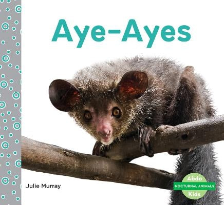 Aye-Ayes by Murray, Julie