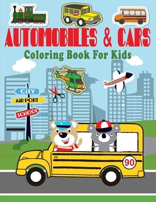 Automobiles & Cars Coloring Book For Kids: For Everyone, Toddler, Preschoolers, Kids, Children to Begging Adults and Family Travel, 30 Different Autom by Press, Treeda