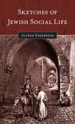 Sketches of Jewish Social Life: Updated Edition by Edersheim, Alfred