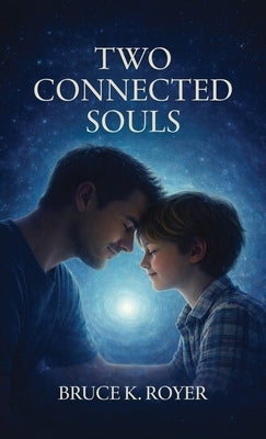 Two Connected Souls, Second Edition by Royer, Bruce K.