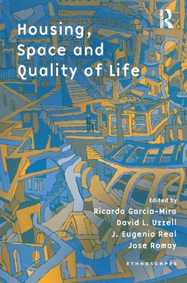 Housing, Space and Quality of Life by Mira, Ricardo Garcia