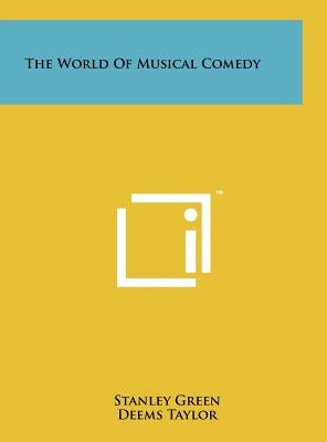 The World of Musical Comedy by Green, Stanley