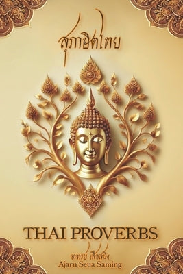 Thai Proverbs: สุภาษิตไทย by Seuasaming, Ajarn