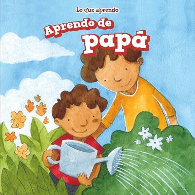 Aprendo de Papá (I Learn from My Dad) by Jeffries, Joyce