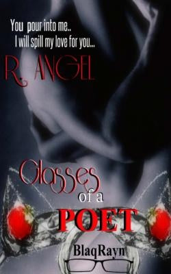 Glasses of a POET by Angel, R.