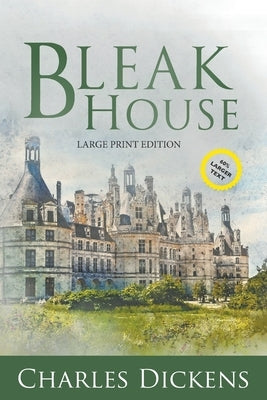 Bleak House (Large Print, Annotated) by Dickens, Charles