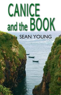 Canice And The Book: Gripping Tale Of Sixth Century Ireland by Young, Sean
