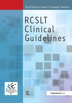 Royal College of Speech & Language Therapists Clinical Guidelines by Taylor-Goh, Sylvia