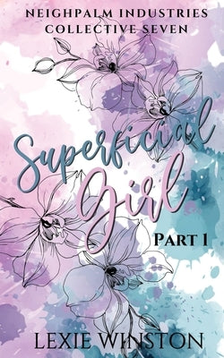 Superficial Girl - Part 1 by Winston, Lexie