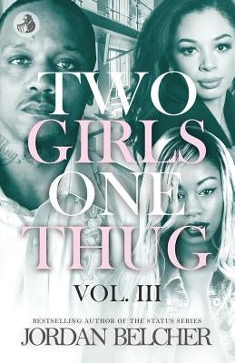 Two Girls One Thug Vol. 3 by Belcher, Jordan