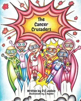 The Cancer Crusaders by Aspden, J.