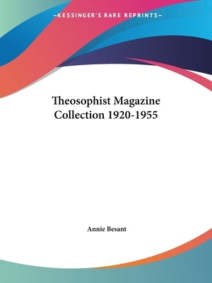 Theosophist Magazine Collection 1920-1955 by Besant, Annie