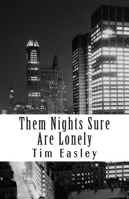 Them Nights Sure Are Lonely by Easley, Tim