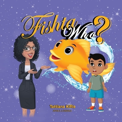 Fishta who? by Kifile, Tattiana Tesfaye