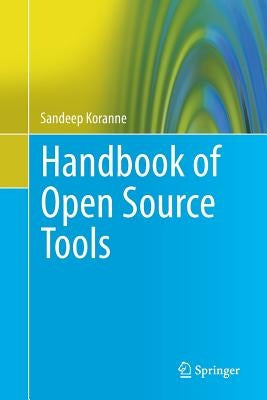 Handbook of Open Source Tools by Koranne, Sandeep