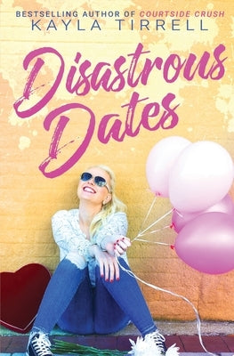 Disastrous Dates by Tirrell, Kayla