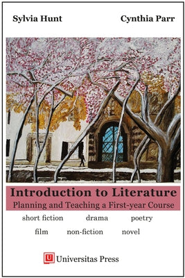 Introduction to Literature: Planning and Teaching a First-year Course by Hunt, Sylvia