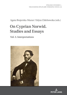 On Cyprian Norwid. Studies and Essays: Vol. 3. Interpretations by Fazan, Jaroslaw