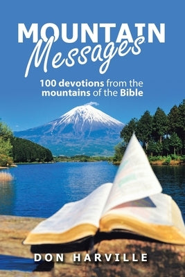 Mountain Messages: 100 Devotions from the Mountains of the Bible by Harville, Don