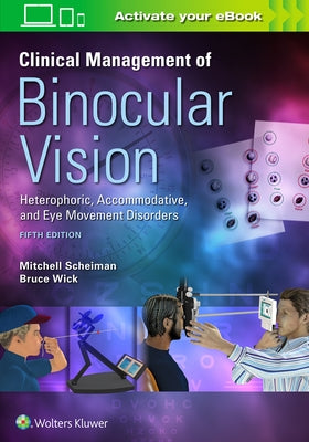 Clinical Management of Binocular Vision by Scheiman, Mitchell