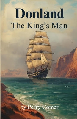 Donland The King's Man: The King's Man by Comer, Perry