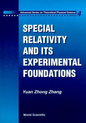 Special Relativity and Its Experimental Foundation by Zhang, Yuan-Zhong