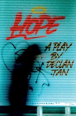 Hope: A Play by Tan, Declan
