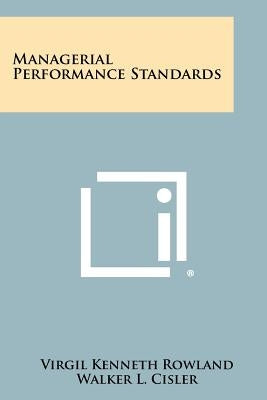 Managerial Performance Standards by Rowland, Virgil Kenneth