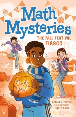 Math Mysteries: The Fall Festival Fiasco by Starmer, Aaron